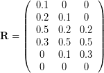 \begin{equation*} \Resmat = \left ( \begin{array}{ccc} 0.1 & 0 & 0 \\ 0.2 & 0.1 & 0 \\ 0.5 & 0.2 & 0.2 \\ 0.3 & 0.5 & 0.5 \\ 0   & 0.1 & 0.3 \\ 0   & 0   & 0 \end{array} \right ) \end{equation*}